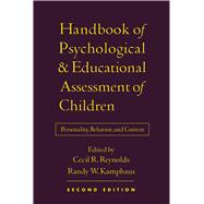 Handbook of Psychological and Educational Assessment of Children, 2/e Personality, Behavior, and Context