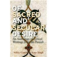 Of Sacred and Secular Desire An Anthology of Lyrical Writings from the Punjab