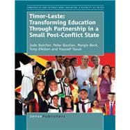 Timor-Leste: Transforming Education Through Partnership in a Small Post-Conflict State