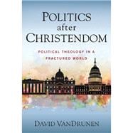 Politics After Christendom