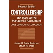 Controllership: The Work of the Managerial Accountant, 2006 Cumulative Supplement, 7th Edition