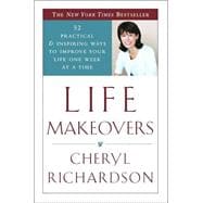 Life Makeovers 52 Practical & Inspiring Ways to Improve Your Life One Week at a Time