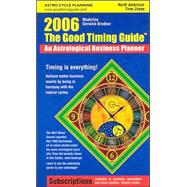 The Good Timing Guide 2006: An Astrological Business Planner