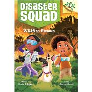 Wildfire Rescue: A Branches Book (Disaster Squad #1)