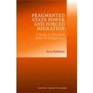 Fragmented State Power and Forced Migration