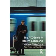 A-Z Guide to Modern Social and Political Theorists