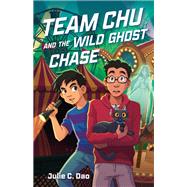 Team Chu and the Wild Ghost Chase