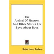 The Arrival Of Jimpson And Other Stories For Boys About Boys