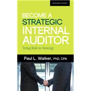 Become a Strategic Internal Auditor: Tying Risk to Strategy