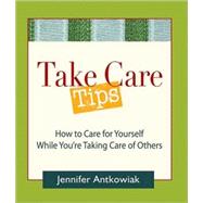Take Care! Tips