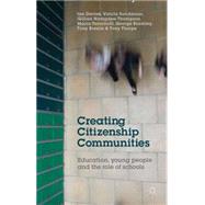 Creating Citizenship Communities Education, Young People and the Role of Schools