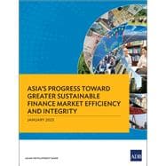 Asia's Progress Toward Greater Sustainable Finance Market Efficiency and Integrity