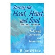 Stirring the Head, Heart, and Soul : Redefining Curriculum and Instruction