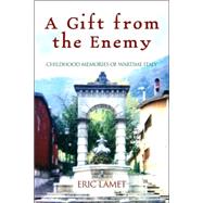 A Gift from the Enemy: Childhood Memories of Wartime Italy