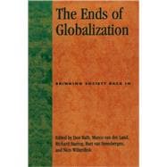 The Ends of Globalization Bringing Society Back In