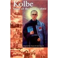 Kolbe Saint of the Immaculata