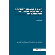 Sacred Images and Sacred Power in Byzantium