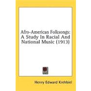 Afro-American Folksongs : A Study in Racial and National Music (1913)