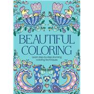 Beautiful Coloring Learn step-by-step stunning coloring techniques