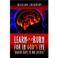 Learn Or Burn For In God's Eye Brain Rape Is No Excuse