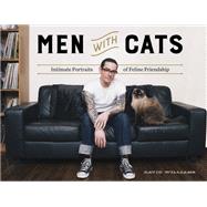 Men With Cats Intimate Portraits of Feline Friendship
