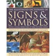The Illustrated Dictionary of Signs & Symbols A fascinating visual examination of how signs and symbols developed as a means of communication throughout history in art, religion, psychology, literature and everyday life