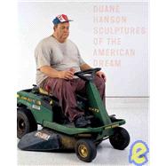 Duane Hanson: Sculptures of the American Dream