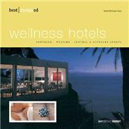 Best Designed Wellness Hotels 3: Weeestern and Central Europe/Alps/Mediterranean