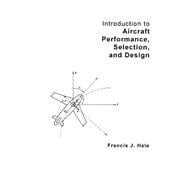 Introduction to Aircraft Performance, Selection, and Design