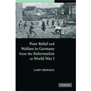 Poor Relief and Welfare in Germany from the Reformation to World War I