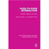 Face-to-Face Interaction: Research, Methods, and Theory