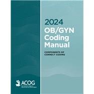 2024 OB/GYN Coding Manual Components of Correct Coding
