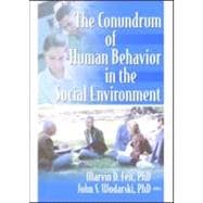 The Conundrum Of Human Behavior In The Social Environment