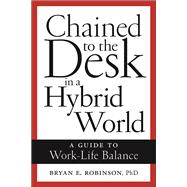 Chained to the Desk in a Hybrid World