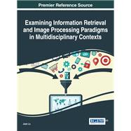 Examining Information Retrieval and Image Processing Paradigms in Multidisciplinary Contexts