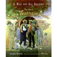 A Man for All Seasons: The Life of George Washington Carver