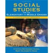 Social Studies for the Elementary and Middle Grades A Constructivist Approach,9780137048854