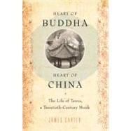 Heart of Buddha, Heart of China The Life of Tanxu, a Twentieth Century Monk