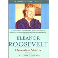 Eleanor Roosevelt : A Personal and Public Life