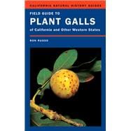 Field Guide to Plant Galls of California And Other Western States