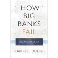 How Big Banks Fail and What to Do About It