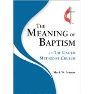 The Meaning of Baptism in the United Methodist Church