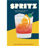 Spritz Italy's Most Iconic Aperitivo Cocktail, with Recipes