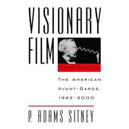 Visionary Film The American Avant-Garde, 1943-2000