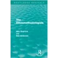 The Ethnomethodologists (Routledge Revivals)