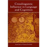 Crosslinguistic Influence in Language and Cognition