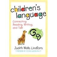 Children's Language: Connecting Reading, Writing, and Talk