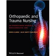 Orthopaedic and Trauma Nursing An Evidence-based Approach to Musculoskeletal Care