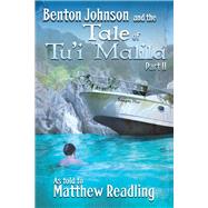 Benton Johnson and the Tale of Tu'i Malila, Part II