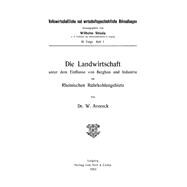 Die Landwirtschaft unter dem Einflusse von Bergbau und Industrie im rheinischen Ruhrkohlengebiete
